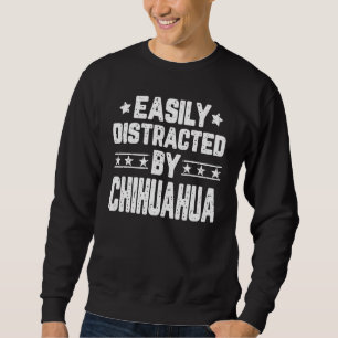 Sweatshirt Facilement Distrait Par Chihuahua Dog