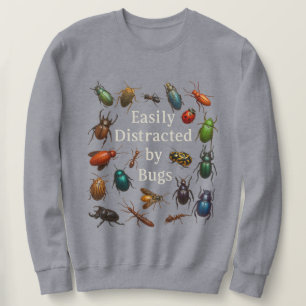 Sweatshirt Facilement distrait par les insectes Entomologiste