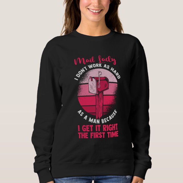 Sweatshirt Facteur  Factrice Je ne travaille pas aussi dur qu (Devant)