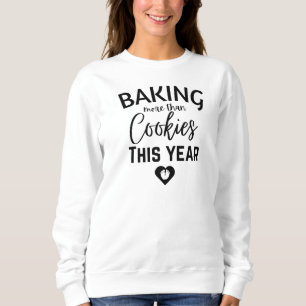 Sweatshirt Faire Plus Que Des Cookies Cette Année