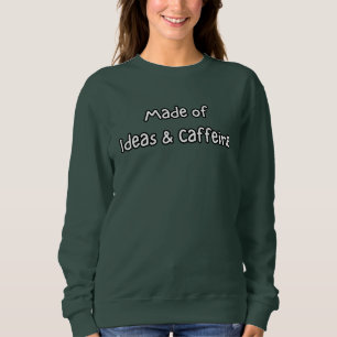 Sweatshirt fait d'idées et de caféine