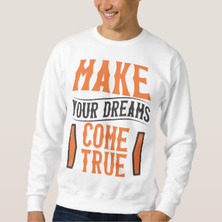 Sweatshirt Faites de vos rêves une réalité