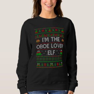 Sweatshirt Famille Matching Ugly Je suis The Oboe Elf Christm