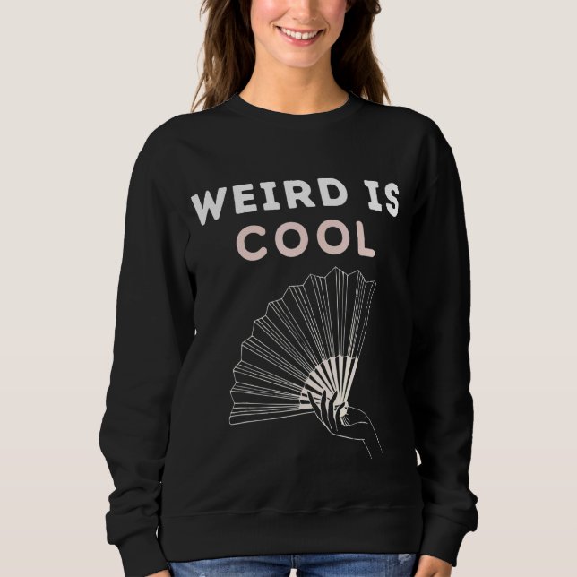 Sweatshirt Fancy Weird Est Cool (Devant)