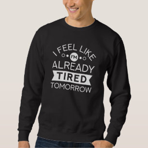 Sweatshirt Fatigué demain