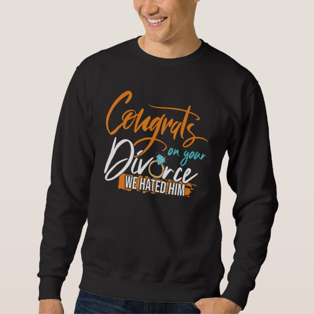 Sweatshirt Félicitations pour votre divorce  Soutien au divor (Devant)