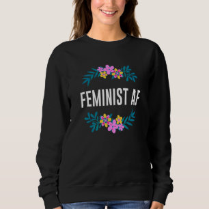 Sweatshirt Féministe AF Droits des Femmes Égalité des Sexes A