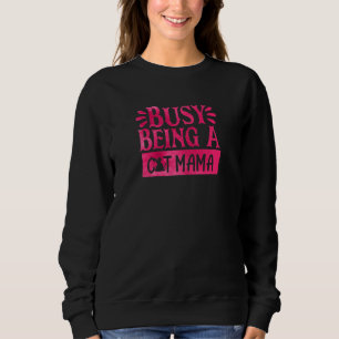 Sweatshirt Femme Drôle Occupé Être Un Chat Mama Chat Propriét