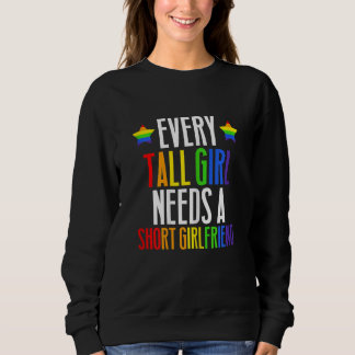 Sweatshirt Femme Lgbt Gay pride Chaque Tall Girl A Besoin D'U