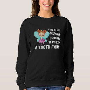 Sweatshirt Femmes Ceci est mon costume humain Fée des dents R