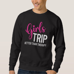 Sweatshirt Femmes Filles Voyage mieux que Groupe Thérapeutiqu