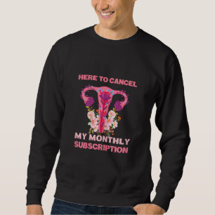 Sweatshirt Femmes ici pour annuler mon abonnement mensuel Hys