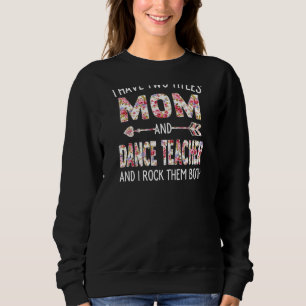 Sweatshirt Femmes J'Ai Deux Titres Maman & Danse Professeur M
