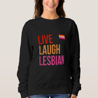Sweatshirt Femmes Live Laugh Lesbian Love Is Love Awareness L
