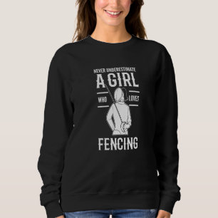 Sweatshirt Fencer Femme Ne Sous-Estime Jamais Une Fille Qui A
