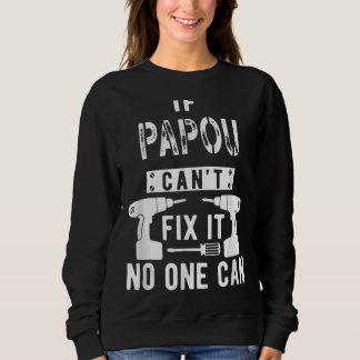 Sweatshirt Fête des pères Si Papou ne peut pas le réparer Per
