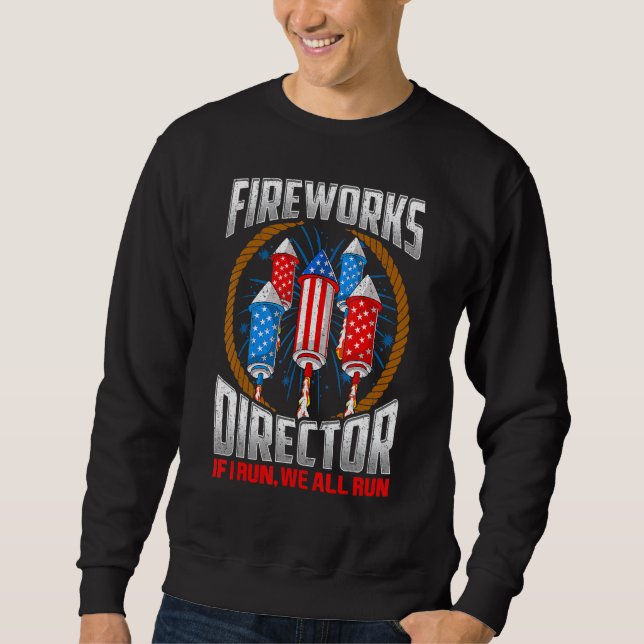 Sweatshirt Firework Director Si Je Vous Exécute Nous Exécuton (Devant)