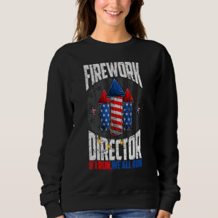 Sweatshirt Firework Director Si Je Vous Exécute Nous Exécuton