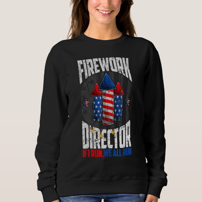 Sweatshirt Firework Director Si Je Vous Exécute Nous Exécuton (Devant)