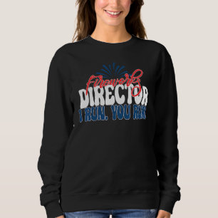 Sweatshirt Fireworks Director I Run Vous Exécutez 4 juillet A