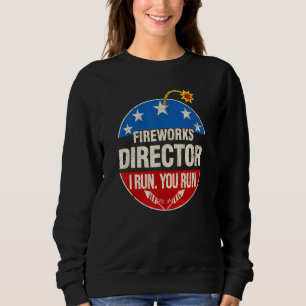 Sweatshirt Fireworks Director I Run Vous Exécutez 4 juillet S