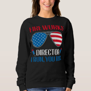 Sweatshirt Fireworks Director Si J'Exécute Vous Exécutez 4 ju