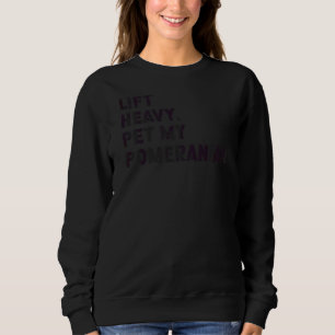 Sweatshirt Fitness Workout Lift Heavy Pet Dog Pomeranian