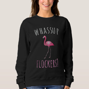 Sweatshirt Flamant rose drôle Whassukers Flockers Bird Pun ét
