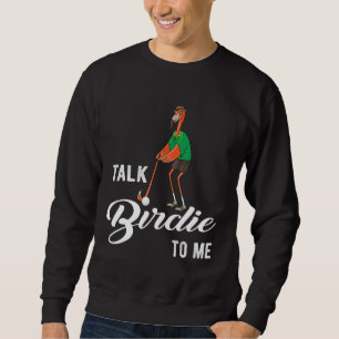 Sweatshirt Flamant rose Jouer Golf Parler Birdie À Moi Golf F