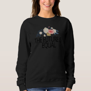 Sweatshirt Fleurs florales mignonnes Amour L'Avenir Est Égale