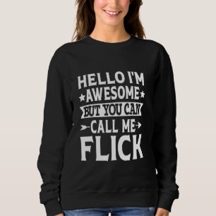 Sweatshirt Flick Nom de famille Call Me Flick Family Team Nom
