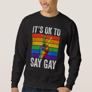 Sweatshirt Florida Gay Say Gay Say Trans Stay Fier LGBTQ Gay