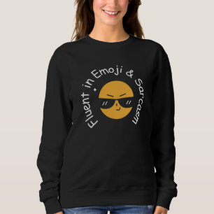 Sweatshirt "Fluent in Emoji and Sarcasm" Drôle Femmes