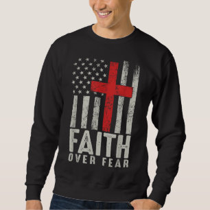 Sweatshirt Foi sur la peur Cool américain USA Drapeau Christi
