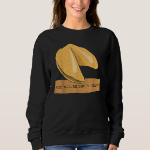 Sweatshirt Fortune Cookie Vous Serez Courte Doté