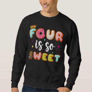 Sweatshirt Four Is So Sweet Donuts mignon 4th Birthday Girls