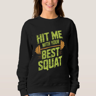 Sweatshirt Frappez-Moi Avec Votre Meilleur Squat, Entraînemen