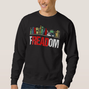 Sweatshirt Freadom I Read Banned Books Reading Bookworm Libra