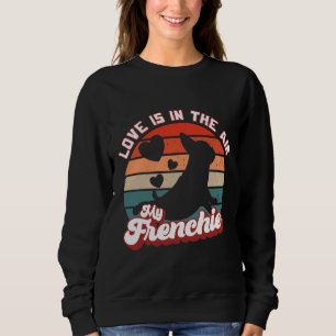 Sweatshirt French Bulldog I Love Est Dans L'Air Mon Frenchie