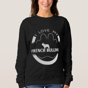 Sweatshirt French Bulldog I Love My French Bulldog Circ