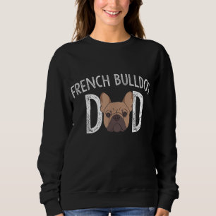 Sweatshirt French Bulldog Papa Frenchie Lover Propriétaire de