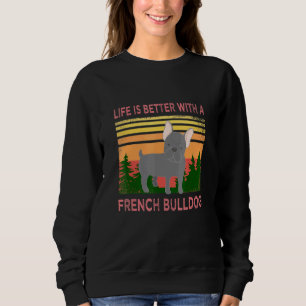 Sweatshirt Frenchie Dit Que La Vie Est Meilleure Avec Un Ambu