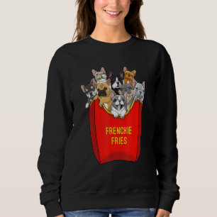 Sweatshirt Frenchie Fries French Buldog Chien maman Chien Pap