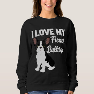 Sweatshirt Frenchie J'Aime Mes Bulldogs Français Pour Les Hom