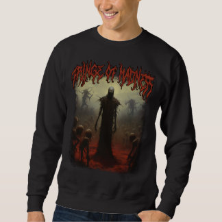 Sweatshirt Fringe of Madness