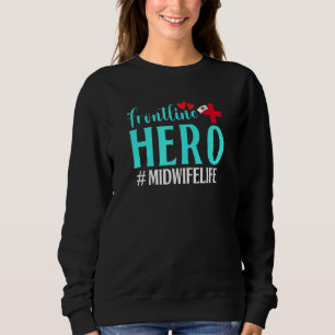 Sweatshirt Frontline Hero Midwoman Vie Travailleur Frontline