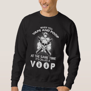 Sweatshirt Fumeur Quand Vous Videz Et Poop Son Appelé Un Sm V