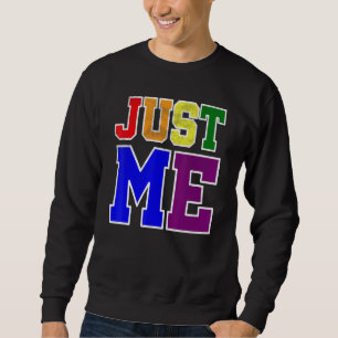 Sweatshirt Fun Et Gras Juste Moi Dans Lgbt Pride Rainbow Flag