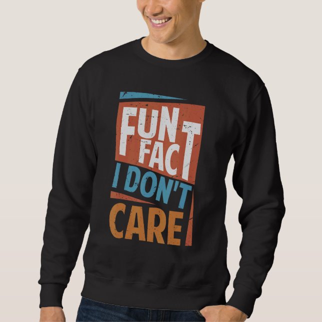 Sweatshirt Fun Fact Je ne m'intéresse pas Sarcasme Office Pla (Devant)