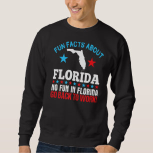Sweatshirt Fun Fun Fun Fun Fun About Florida Pas De Plaisir E